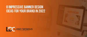 8 Impressive Banner Design Ideas For Your Brand In 2022